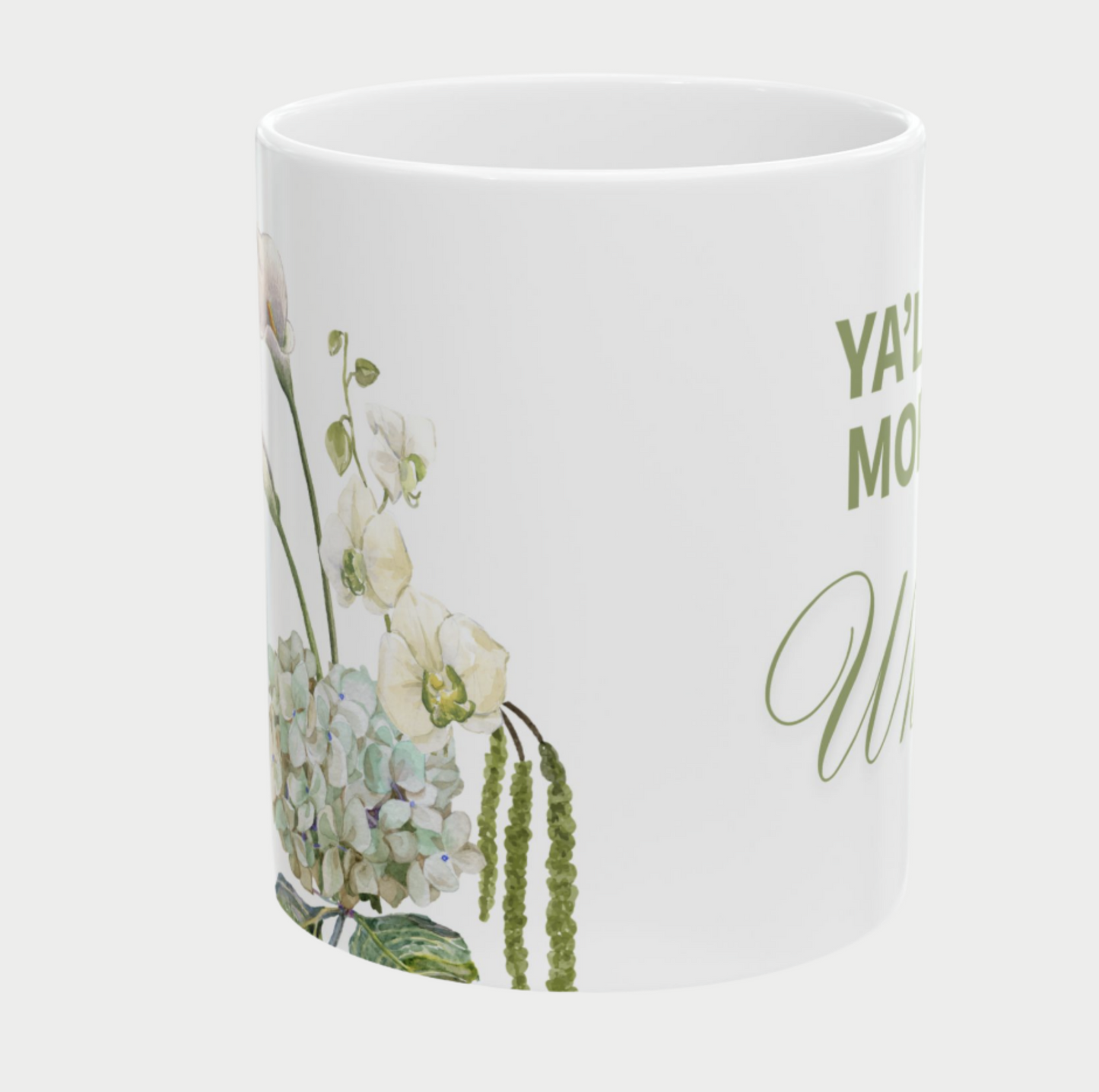Ya'll need more Whimsy Mug, (11oz, 15oz)